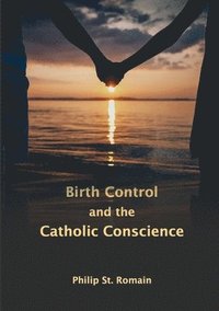 bokomslag Birth Control and the Catholic Conscience