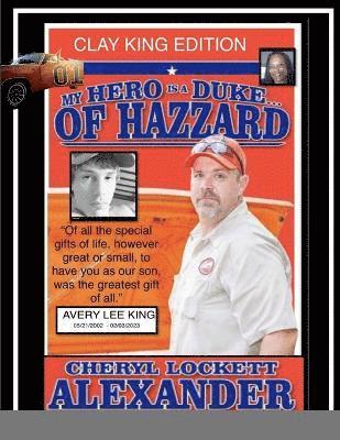 Cheryl Lockett Alexander - My Hero Is a Duke...of Hazzard Clay King Edition, Häftad