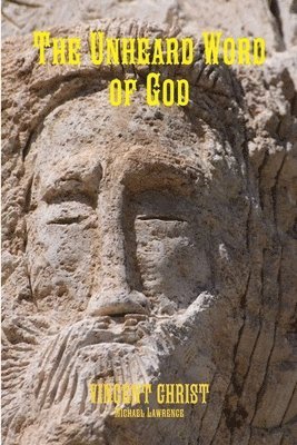 Michael Lawrence, Vincent Christ - Unheard Word of God, Häftad