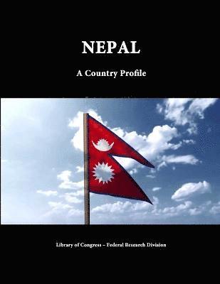 Library of Congress, Federal Research Division, Library Of Congress - Nepal: A Country Profile, Häftad