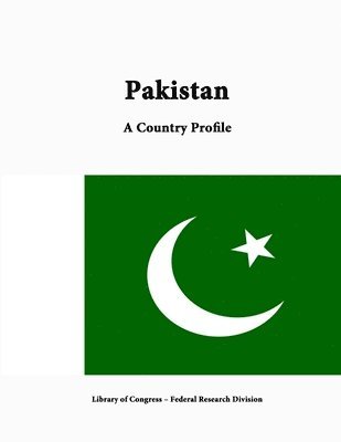 Library of Congress, Federal Research Division, Library Of Congress - Pakistan: A Country Profile, Häftad