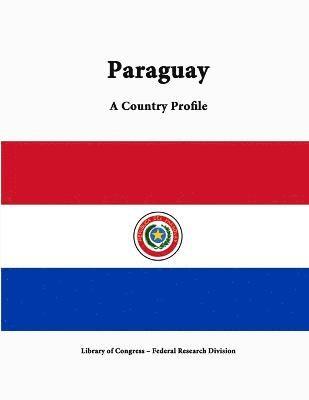 Library of Congress, Federal Research Division, Library Of Congress - Paraguay: A Country Profile, Häftad