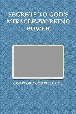 bokomslag Secrets to God's Miracle-Working Power
