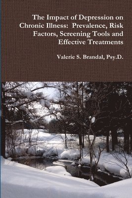 Psy D Valerie S Brandal, Psy D. Valerie S. Brandal, Valerie S. Brandal, Psy.D., Psy. D. Valerie S. Brandal - Impact of Depression on Chronic Illness, Häftad