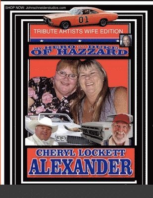 Cheryl Lockett Alexander - My Hero Is a Duke...of Hazzard Tribute Artist Wife Edition, Häftad