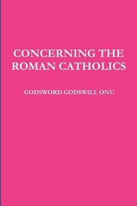 bokomslag Concerning the Roman Catholics