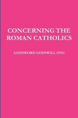 Concerning the Roman Catholics 1
