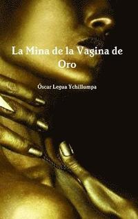 bokomslag La Mina De La Vagina De Oro