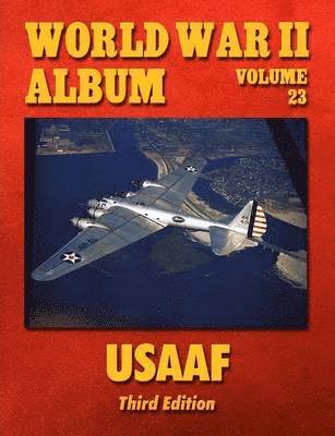 World War II Album Volume 23: Usaaf