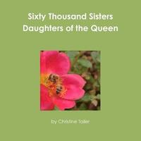 bokomslag Sixty Thousand Sisters Daughters of the Queen
