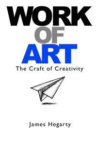 bokomslag Work of Art: the Craft of Creativity