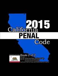 bokomslag California Penal Code and Evidence Code 2015 Book 2 of 2