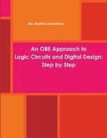 bokomslag OBE Approach to Logic Circuits and Digital Design: Step by Step