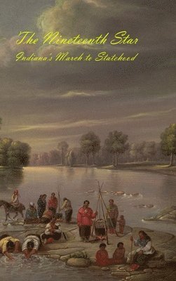 bokomslag Nineteenth Star: Indiana's March to Statehood