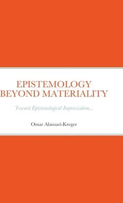 Epistemology Beyond Materiality 1