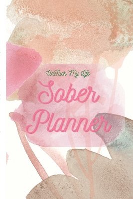 UnFuck My Life Daily Sober Planner 1