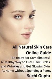 bokomslag All Natural Skin Care Online Guide