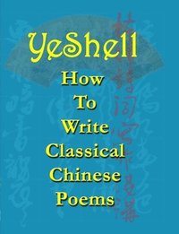 bokomslag How to Write Classical Chinese Poems - English