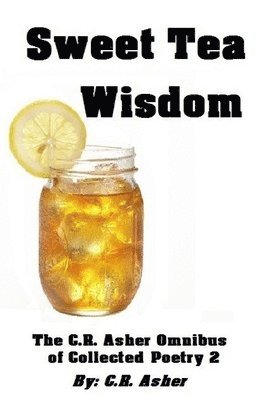 C.R. Asher, C. R. Asher - Sweet Tea Wisdom, Häftad