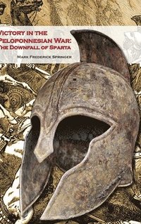 bokomslag Victory in the Peloponnesian War: the Downfall of Sparta