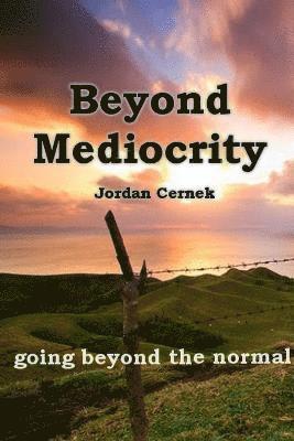 Beyond Mediocrity 1