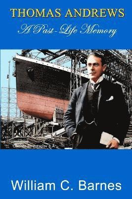 Thomas Andrews, A Past-Life Memory