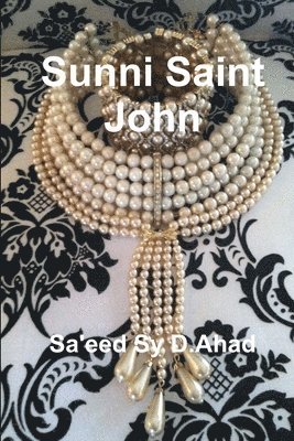 Sa'eed Sy D.Ahad - Sunni Saint John, Häftad