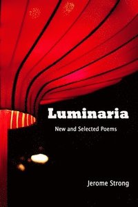 bokomslag Luminaria: New and Selected Poems
