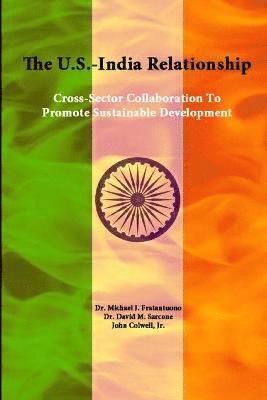 The U.S.-India Relationship: Cross-Sector Collaboration to Promote Sustainable Development 1