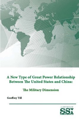A New Type of Great Power Relationship Between the United States and China: the Military Dimension 1
