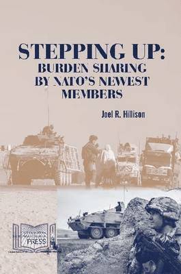 Stepping Up: Burden Sharing by Nato's Newest Members 1