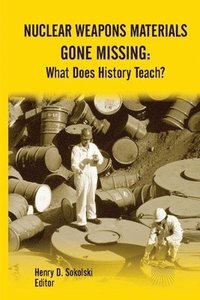bokomslag Nuclear Weapons Materials Gone Missing: What Does History Teach?