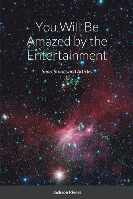 You Will Be Amazed by the Entertainment 1