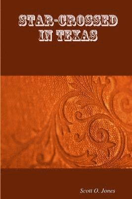 Scott O Jones, Scott O. Jones - Star-Crossed in Texas, Häftad