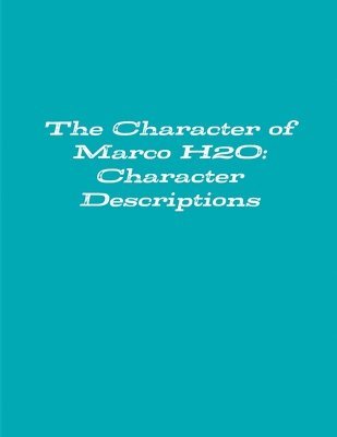 Character of Marco H2o: Character Descriptions