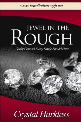 Jewel in the Rough Godly Counsel Every Single Should Have 1