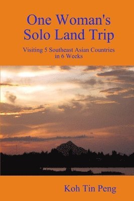 One Woman's Solo Land Trip: Visiting 5 Southeast Asian Countries in 6 Weeks 1