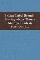 Shweta Choudhary - Private Label Brands-Staying above Water-Madhya Pradesh, Häftad