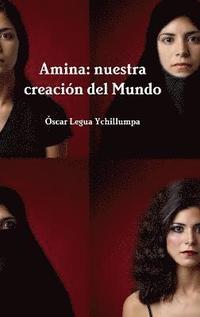 bokomslag Amina: Nuestra Creacion Del Mundo
