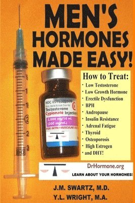 bokomslag Men's Hormones Made Easy!: How to Treat Low Testosterone, Low Growth Hormone, Erectile Dysfunction, Bph, Andropause, Insulin Resistance, Adrenal Fatigue, Thyroid, Osteoporosis, High Estrogen, and Dht!