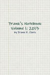 bokomslag Frank's Notebook Volume 1: 2013