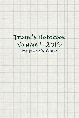 bokomslag Frank's Notebook Volume 1: 2013