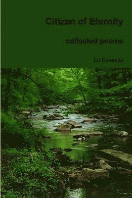 Lu Emanuel - Citizen of Eternity collected poems, Häftad