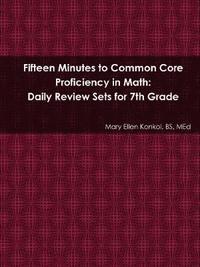 bokomslag Fifteen Minutes to Common Core Proficiency in Math: Daily Review Sets for 7th Grade