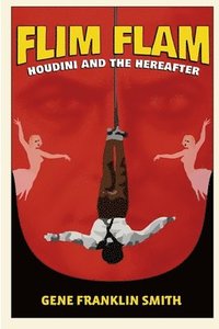 bokomslag Flim Flam: Houdini and the Hereafter