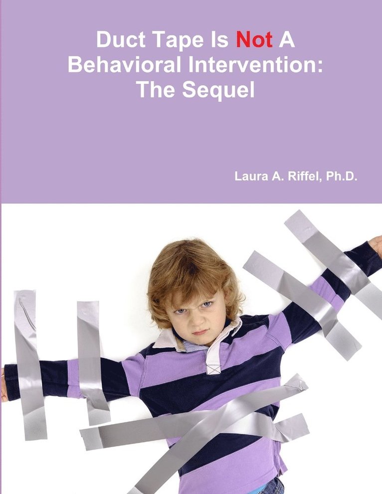 Duct Tape Is Not A Behavioral Intervention 1