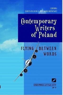 bokomslag Flying Between Words - Contemporary Writers of Poland