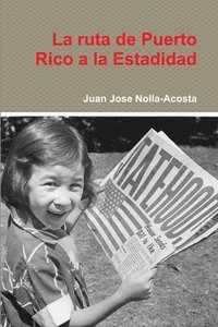 bokomslag La Ruta De Puerto Rico a La Estadidad