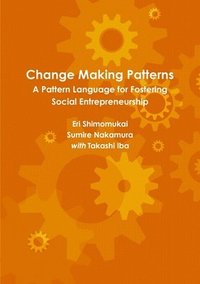 bokomslag Change Making Patterns: A Pattern Language for Fostering Social Entrepreneurship