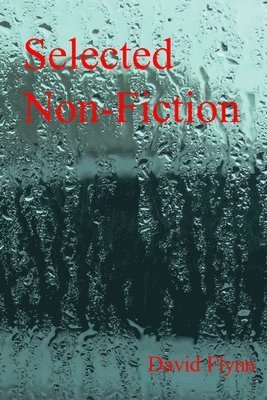David Flynn - Selected Non-Fiction, Häftad